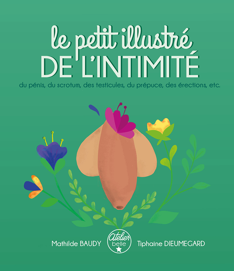 Le petit illustré de l'intimité du pénis, des testicules, du scrotum, du prépuce, des érections, etc