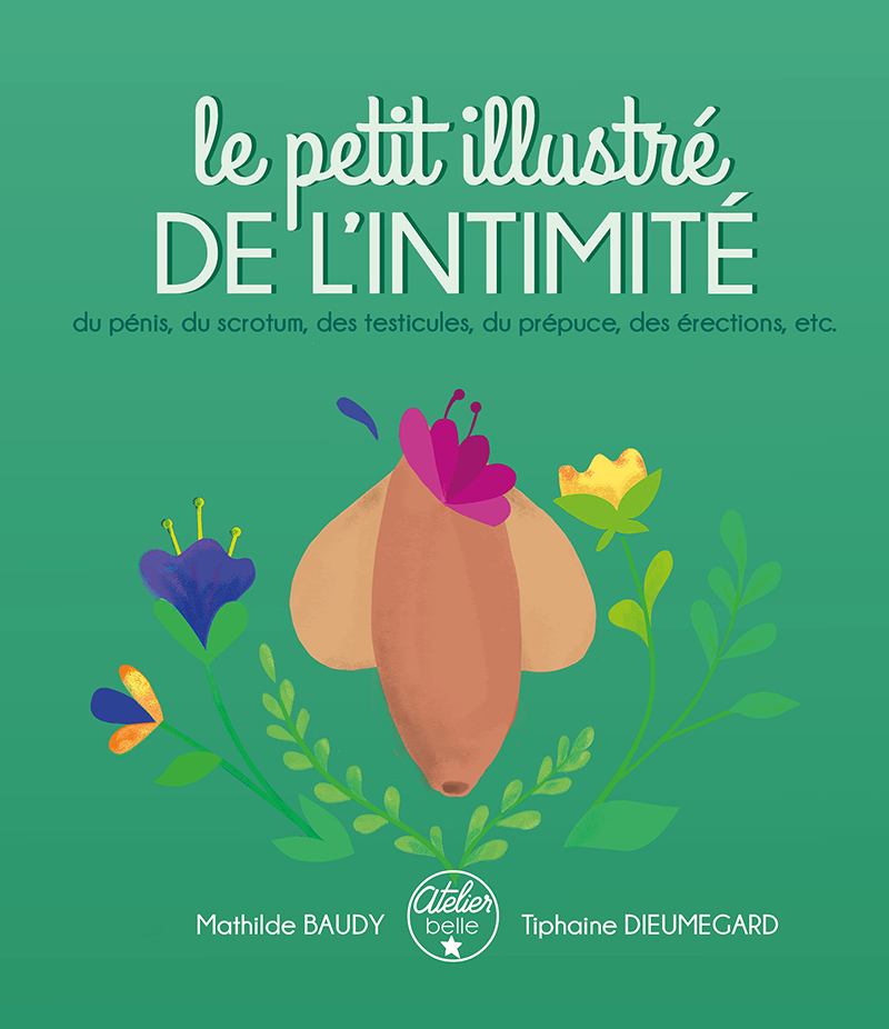 Le petit illustré de l'intimité du pénis, des testicules, du scrotum, du prépuce, des érections, etc
