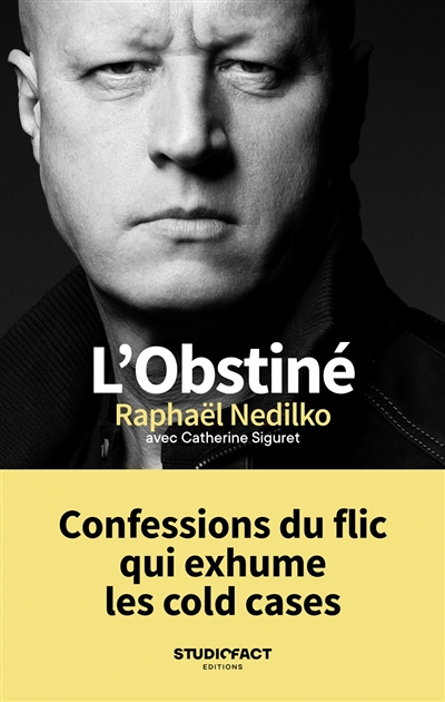 L'Obstiné - Confessions du flic qui exhume les cold cases (Broché)