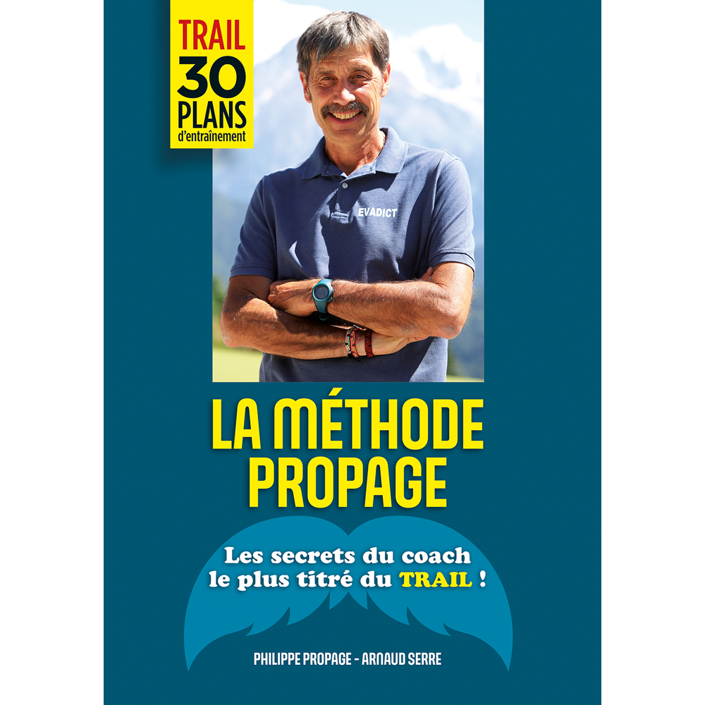 La méthode Propage - Les secrets du coach le plus titré du trail (Broché)