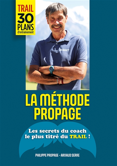 La méthode Propage - Les secrets du coach le plus titré du trail (Broché)