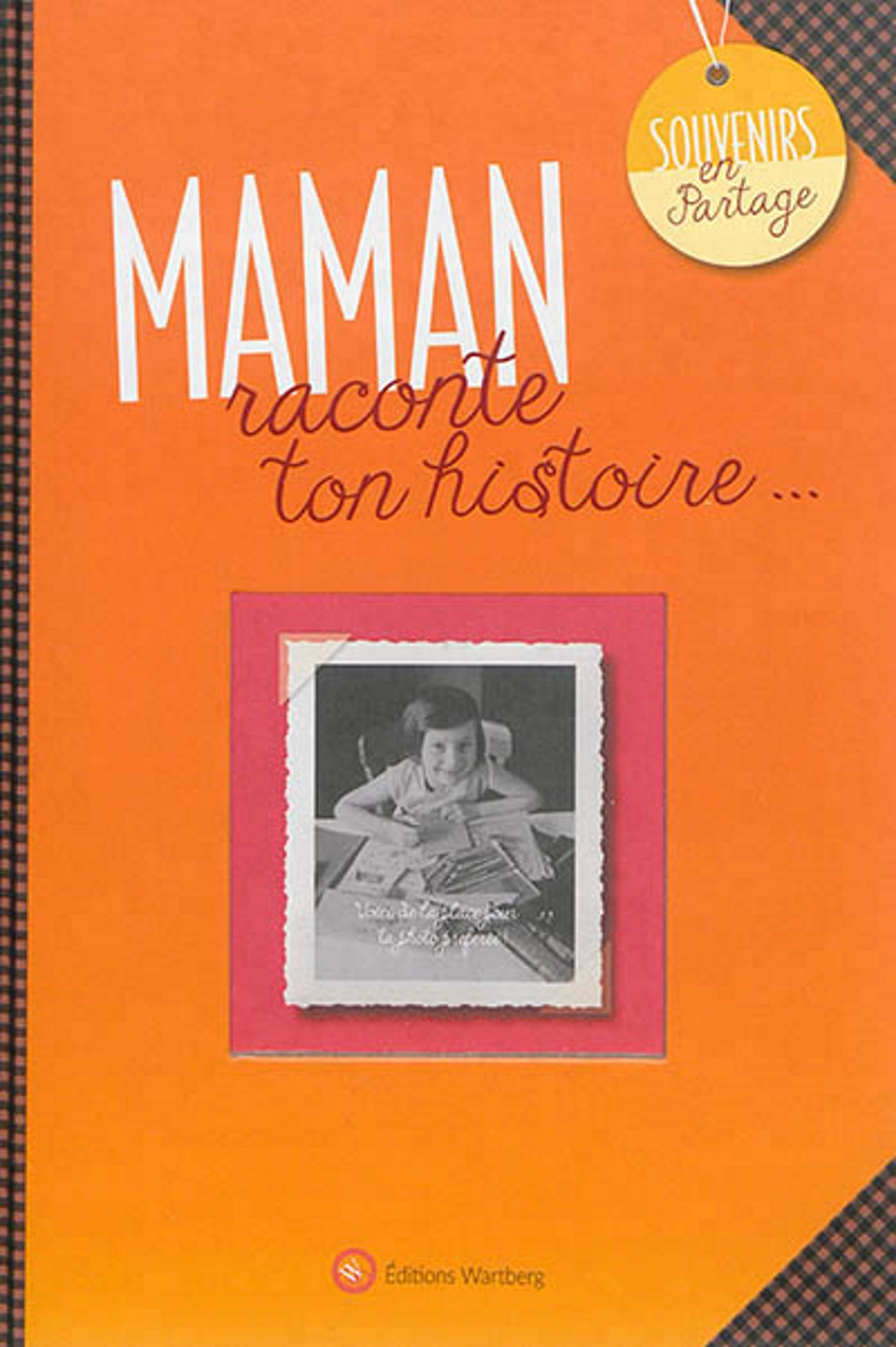 MAMAN, RACONTE TON HISTOIRE (Relié)