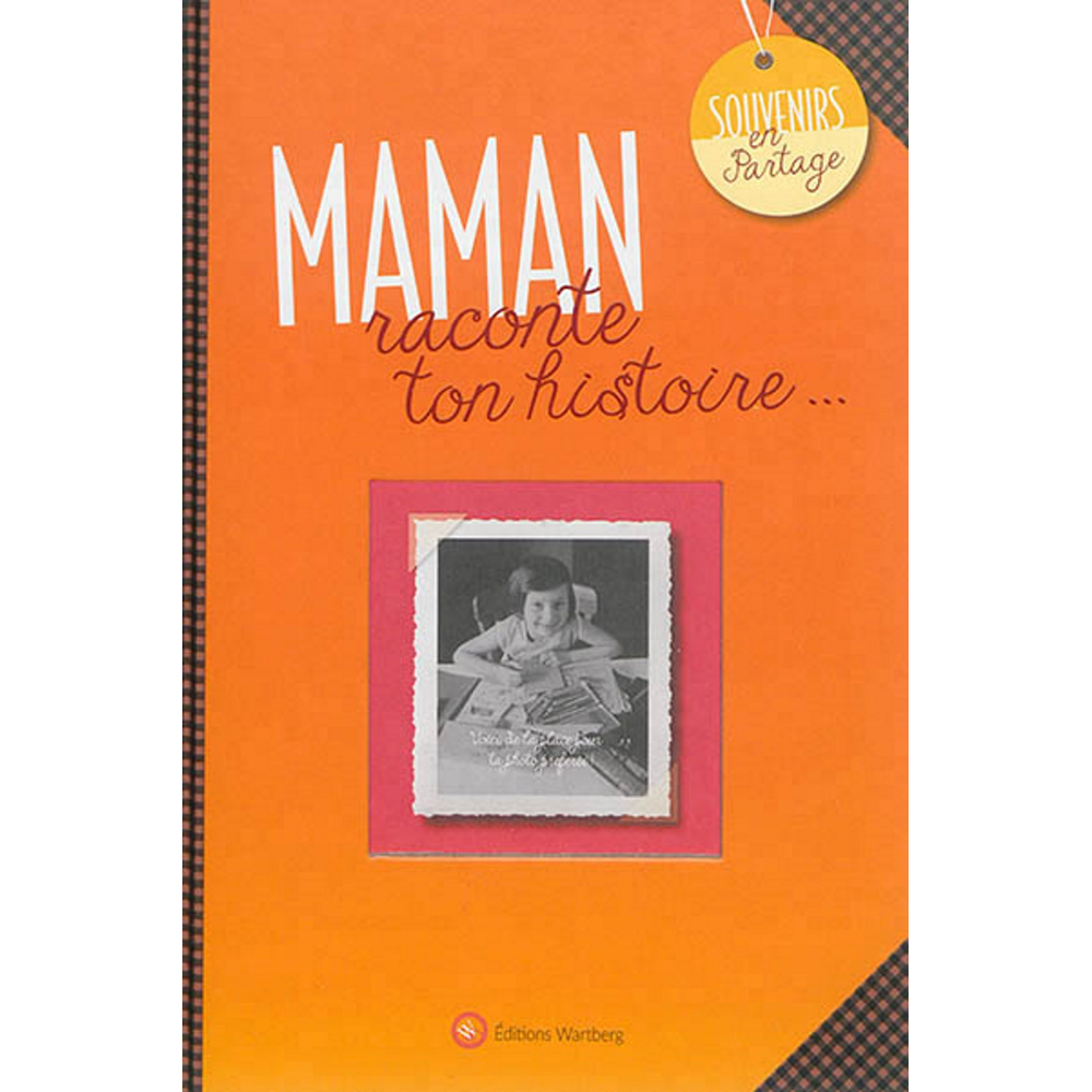 MAMAN, RACONTE TON HISTOIRE (Relié)