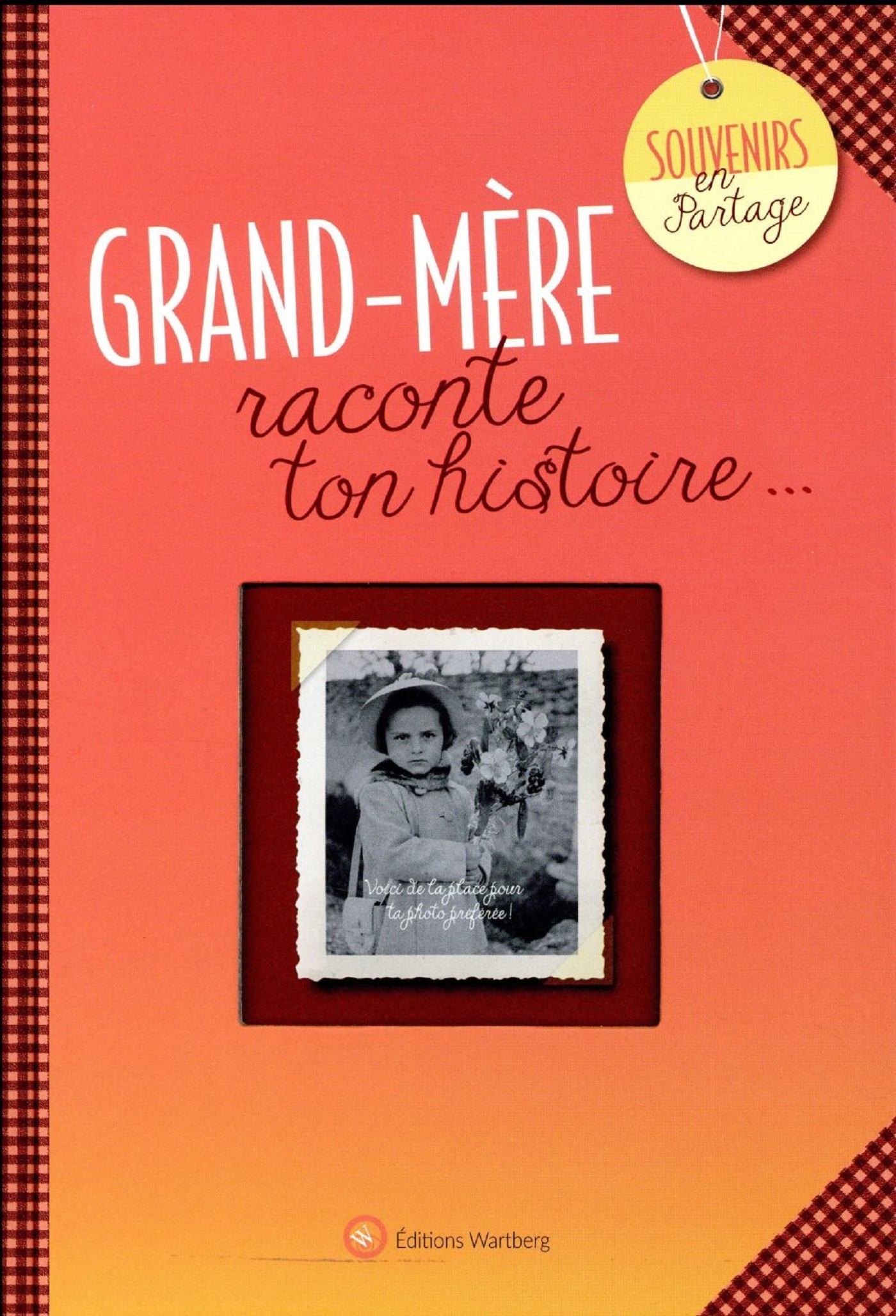 GRAND-MERE, RACONTE TON HISTOIRE (Relié)