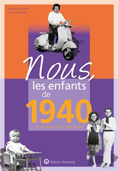 Nous, les enfants de 1940 - De la naissance à l'age adulte (Broché)