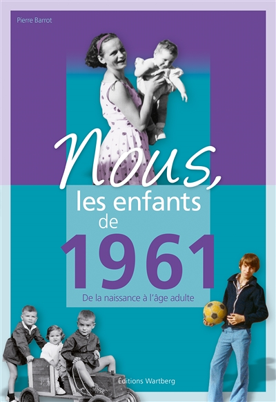 Nous, les enfants de 1961 (Broché)