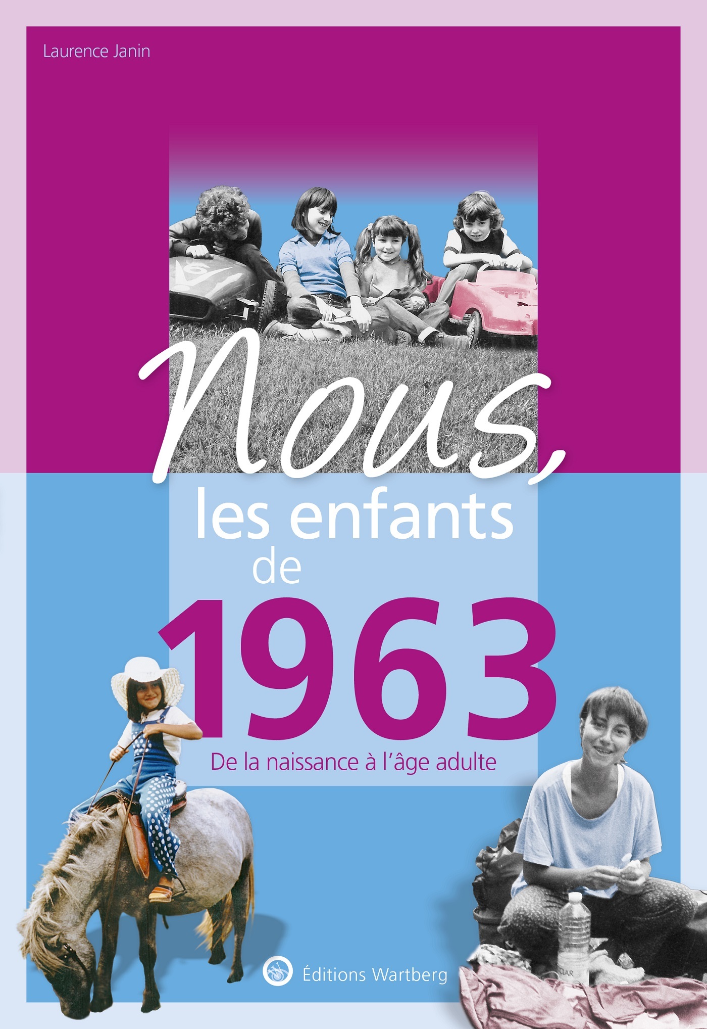 Nous, les enfants de 1963 - De la naissance à l'age adulte (Broché)