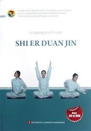 LE QIGONG POUR LA SANTE: SHI ER DUAN JIN (+ CD et +DVD, en Français) (Broché)