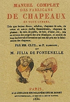 MANUEL COMPLET DES FABRICANS DE CHAPEAUX EN TOUS GENRES (Broché)