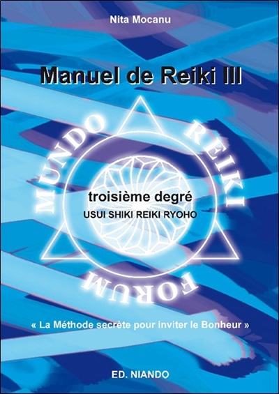 Manuel de Reiki III - Troisième degré (Spirale)