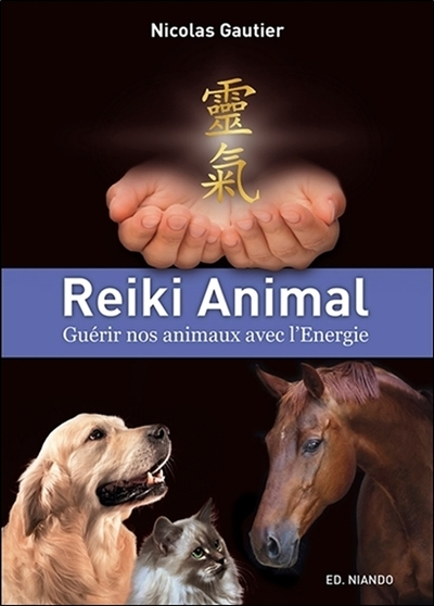 Reiki Animal - Guérir nos animaux avec l'Energie (Broché)