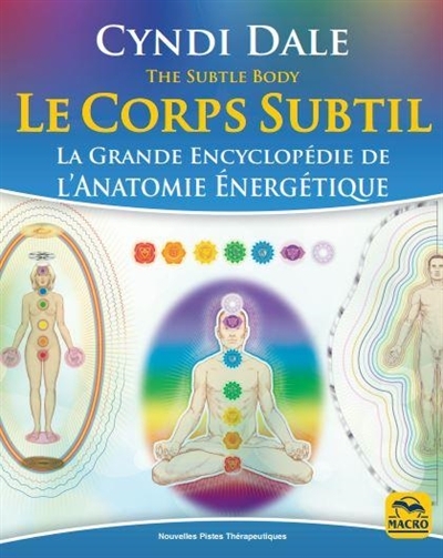 Le corps subtil - La Grande Encyclopédie de l'anatomie énergétique (Broché)