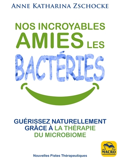 Nos incroyables amies les bactéries (Broché)