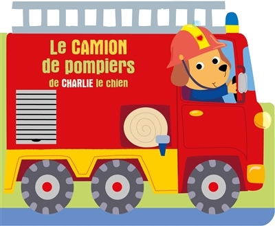 À l'aventure - Le camion de pompiers de Charlie le chien (Jeunesse)