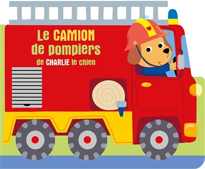 À l'aventure - Le camion de pompiers de Charlie le chien (Jeunesse)