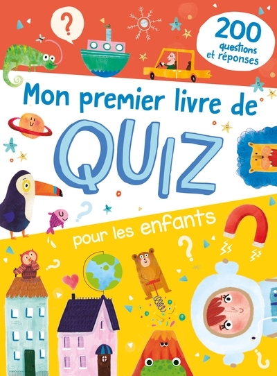 Mon premier livre de quiz pour les enfants - 200 questions réponses (Jeunesse)