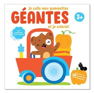 Les animaux de la ferme - Je colle mes gommettes géantes et je colorie ! (Jeunesse)
