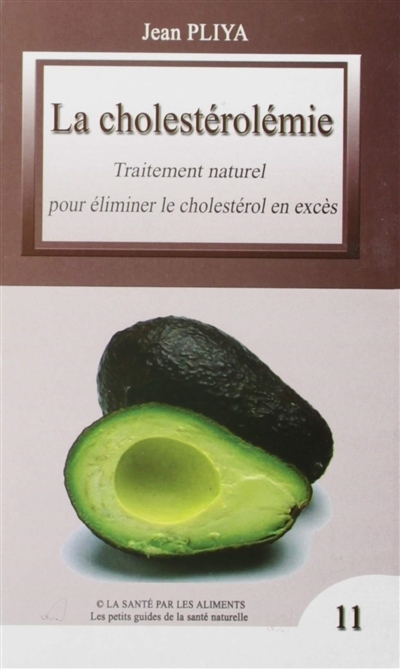 La cholestérolémie livret no 11 - Traitement naturel pour éliminer le cholestérol en excès (Broché)