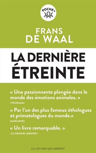 La dernière étreinte - Le monde fabuleux des émotions animales... et ce qu'il révèle de nous (Broché