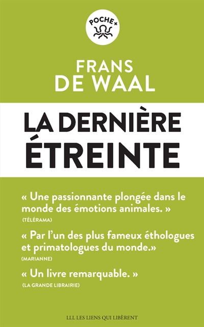La dernière étreinte - Le monde fabuleux des émotions animales... et ce qu'il révèle de nous (Broché