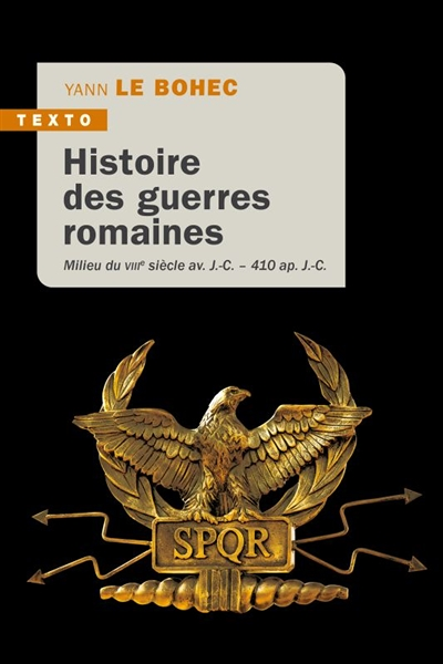 Histoire des guerres romaines - MILIEU DU VIIIE SIÈCLE AV. J.-C. - 410 AP. J.-C. (Poche)