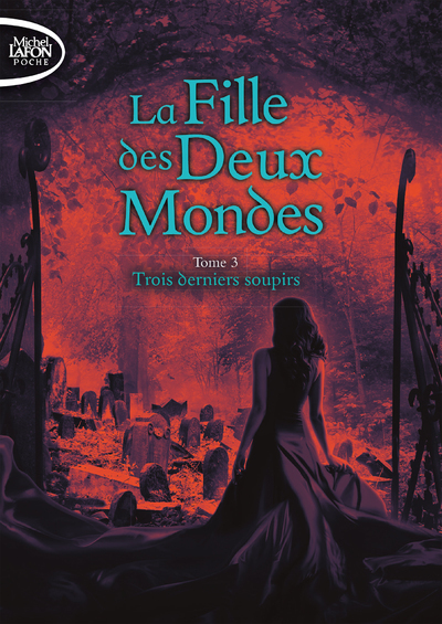 La fille des deux mondes - tome 3 Trois derniers soupirs (Poche)