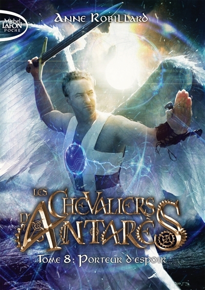 Les Chevaliers d'Antarès - Tome 8 Porteur d'espoir (Poche)
