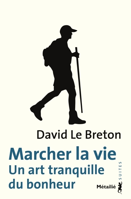 Marcher la vie - Un art tranquille du bonheur (Broché)