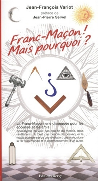 Franc-maçon, mais pourquoi ? (Broché)