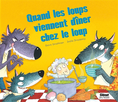 Quand les loups viennent dîner chez le loup (Cartonné)