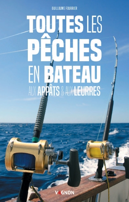 Toutes les pêches en bateau - Aux appâts et aux leurres (Broché)