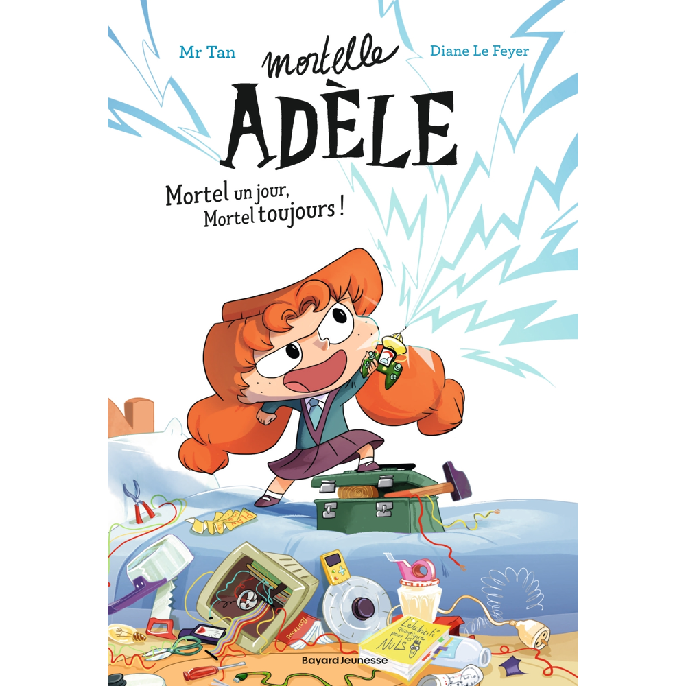 Roman Mortelle Adèle, Tome 1 - Roman Mortelle Adèle : Mortel un jour, Mortel toujours ! (Jeunesse)
