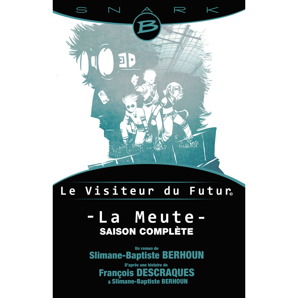 La Meute - Le Visiteur du Futur - L'Intégrale de la saison - Le Visiteur du Futur (Grand format)
