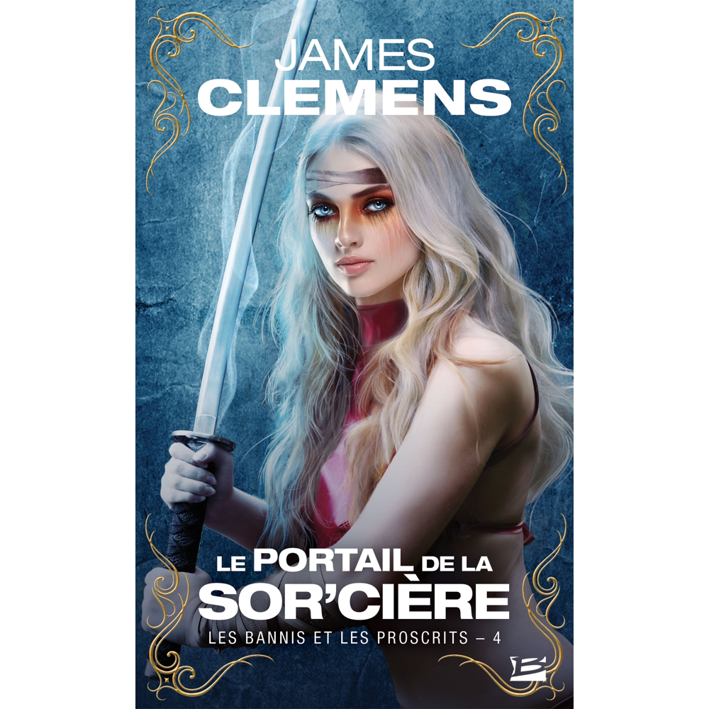 Les Bannis et les Proscrits, Tome 4 : Le Portail de la Sor'cière (Poche)