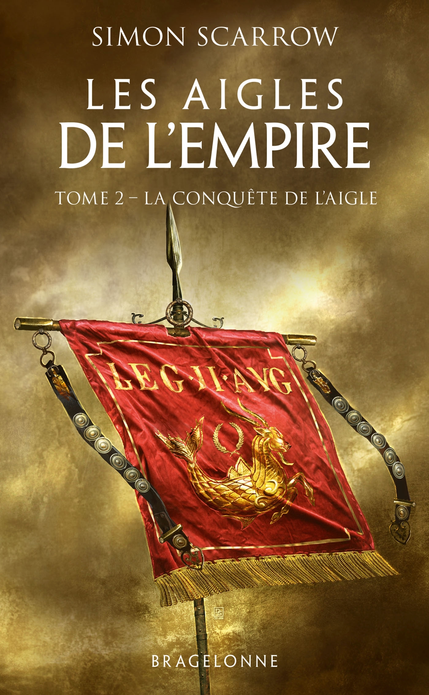 Les Aigles de l'Empire, Tome 2 : La Conquête de l'Aigle (Poche)