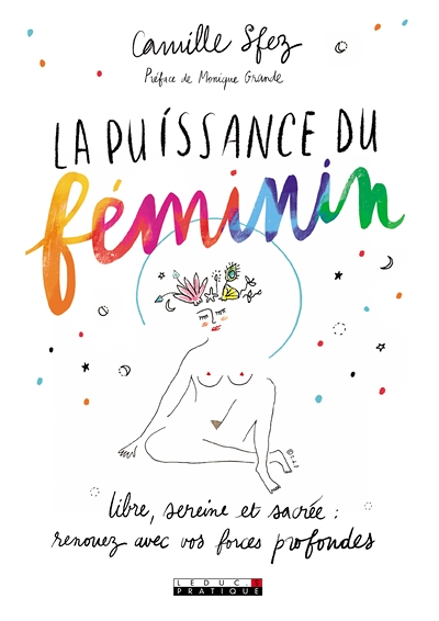 La puissance du féminin - libre, sereine et sacrée : renouez avec vos forces profondes (Broché)