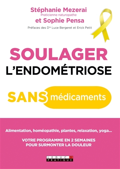 Soulager l'endométriose sans médicaments - Votre programme en 2 semaines pour surmonter la douleur (