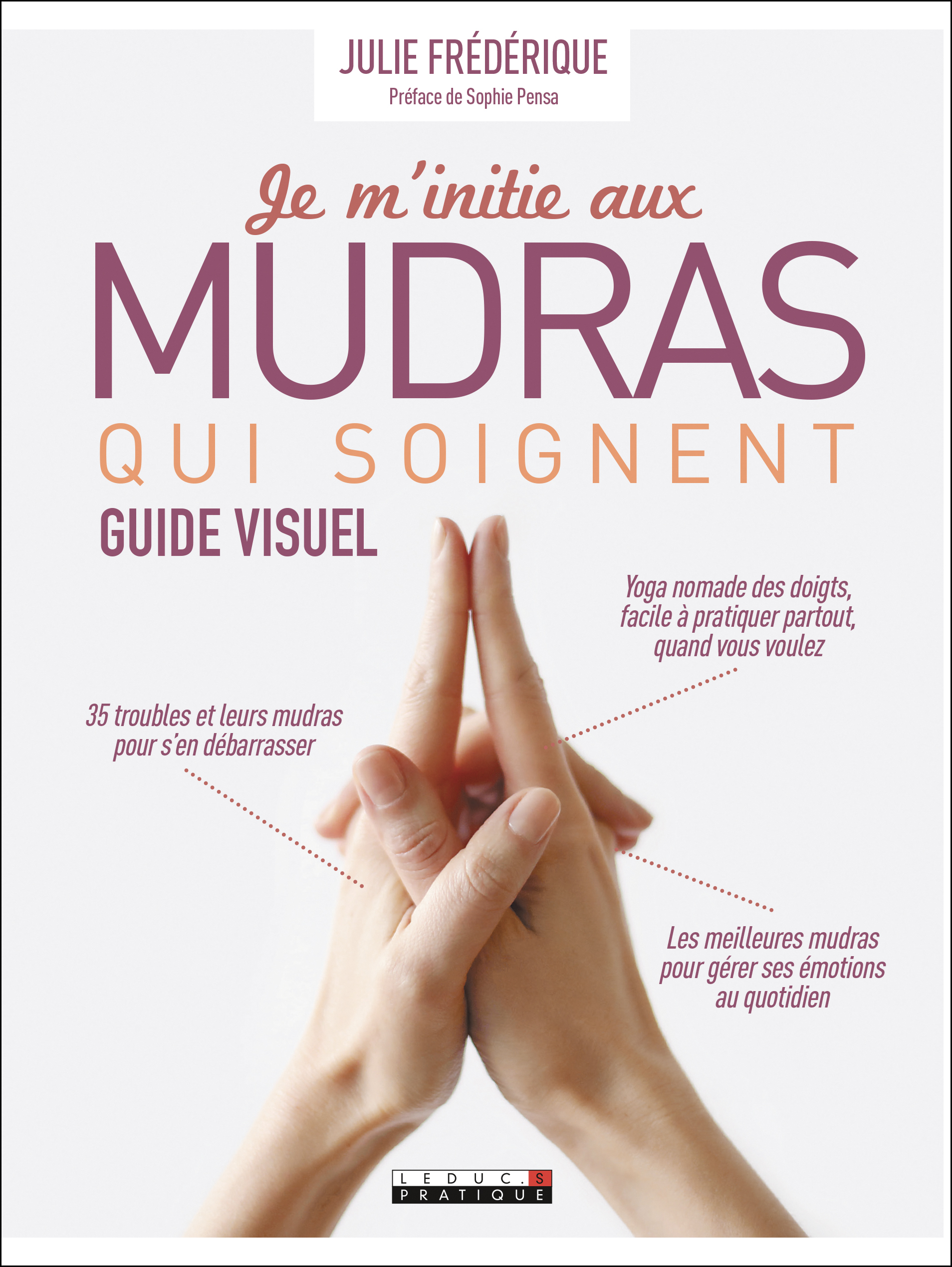 Je m'initie aux mudras qui soignent - Guide visuel (Broché)