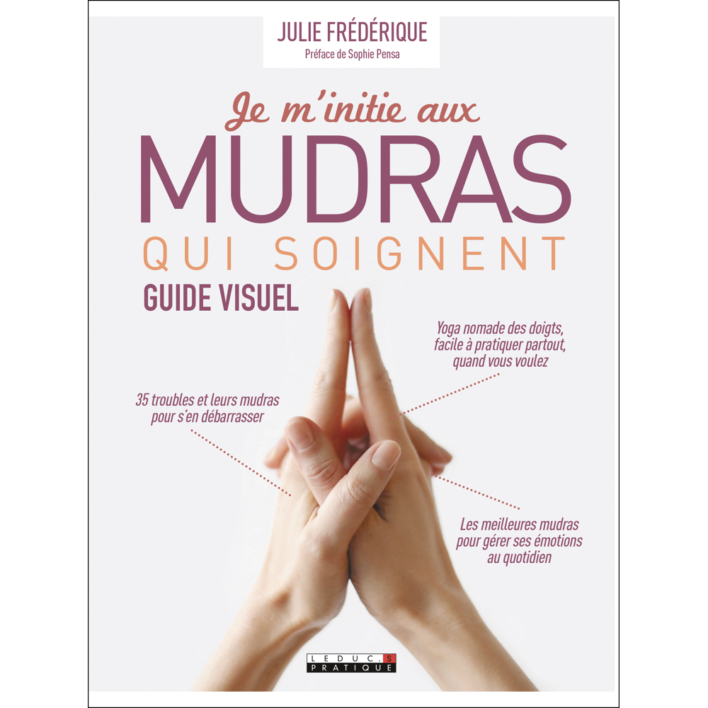 Je m'initie aux mudras qui soignent - Guide visuel (Broché)