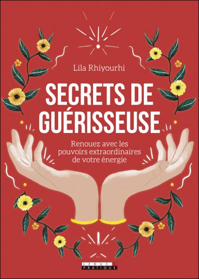 Secrets de guérisseuse - Renouez avec les pouvoirs extraordinaires de votre énergie (Broché)