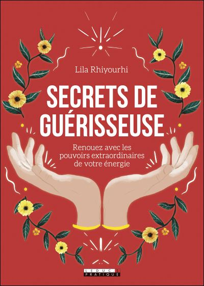 Secrets de guérisseuse - Renouez avec les pouvoirs extraordinaires de votre énergie (Broché)