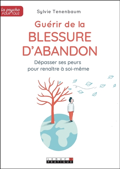 Guérir de la blessure d'abandon - Dépasser ses peurs pour renaître à soi-même (Broché)