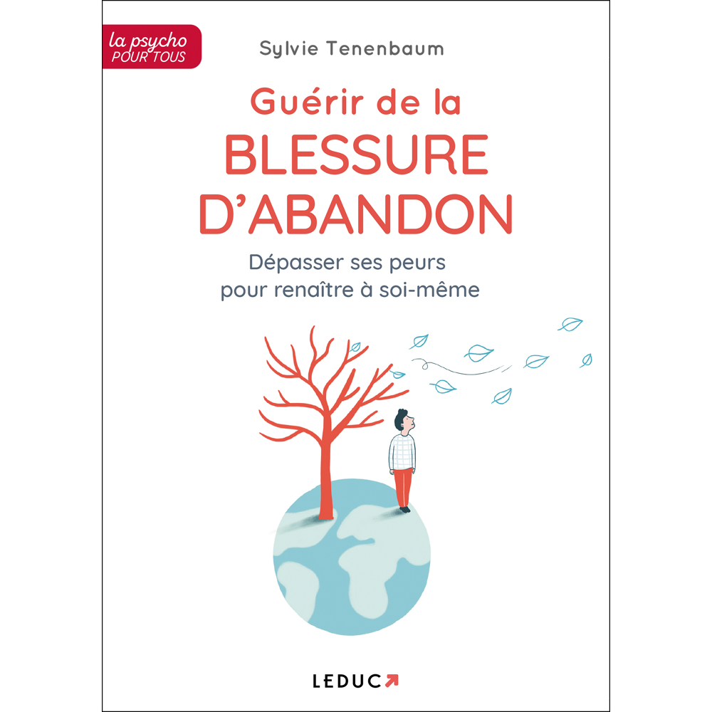 Guérir de la blessure d'abandon - Dépasser ses peurs pour renaître à soi-même (Broché)