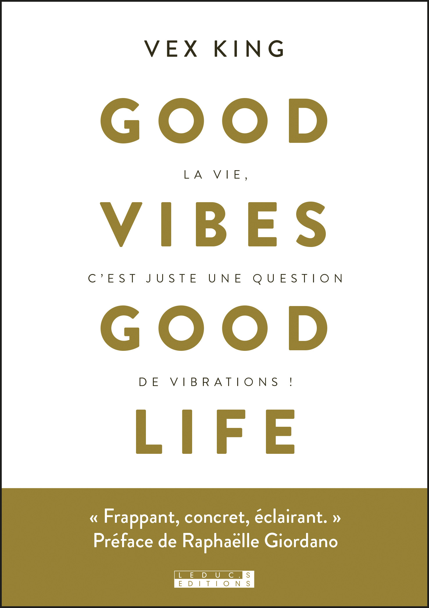 Good vibes good life - La vie, c'est juste une question de vibrations ! (Broché)
