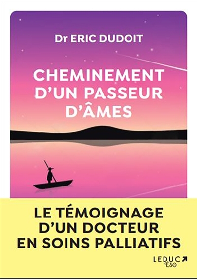 Cheminement d'un passeur d'âmes - Le témoignage d'un docteur en psychologie en soins palliatifs (Bro