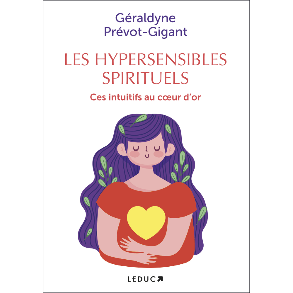 Les hypersensibles spirituels - Ces intuitifs au coeur d'or (Broché)