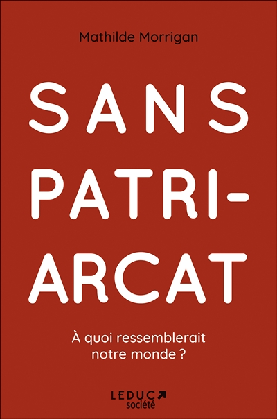 Sans patriarcat - À quoi ressemblerait notre monde ? (Broché)