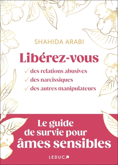 Libérez-vous des relations abusives, des narcissiques, des autres manipulateurs - Le guide de survie