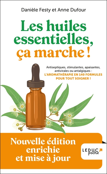 Les huiles essentielles, ça marche ! - Édition 2023 - Nouvelle édition enrichie et mise à jour (Poch