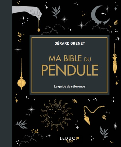 Ma Bible du pendule - édition de luxe - Le guide de référence (Relié)